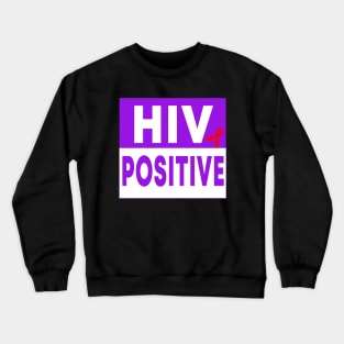 HIV Positive Crewneck Sweatshirt